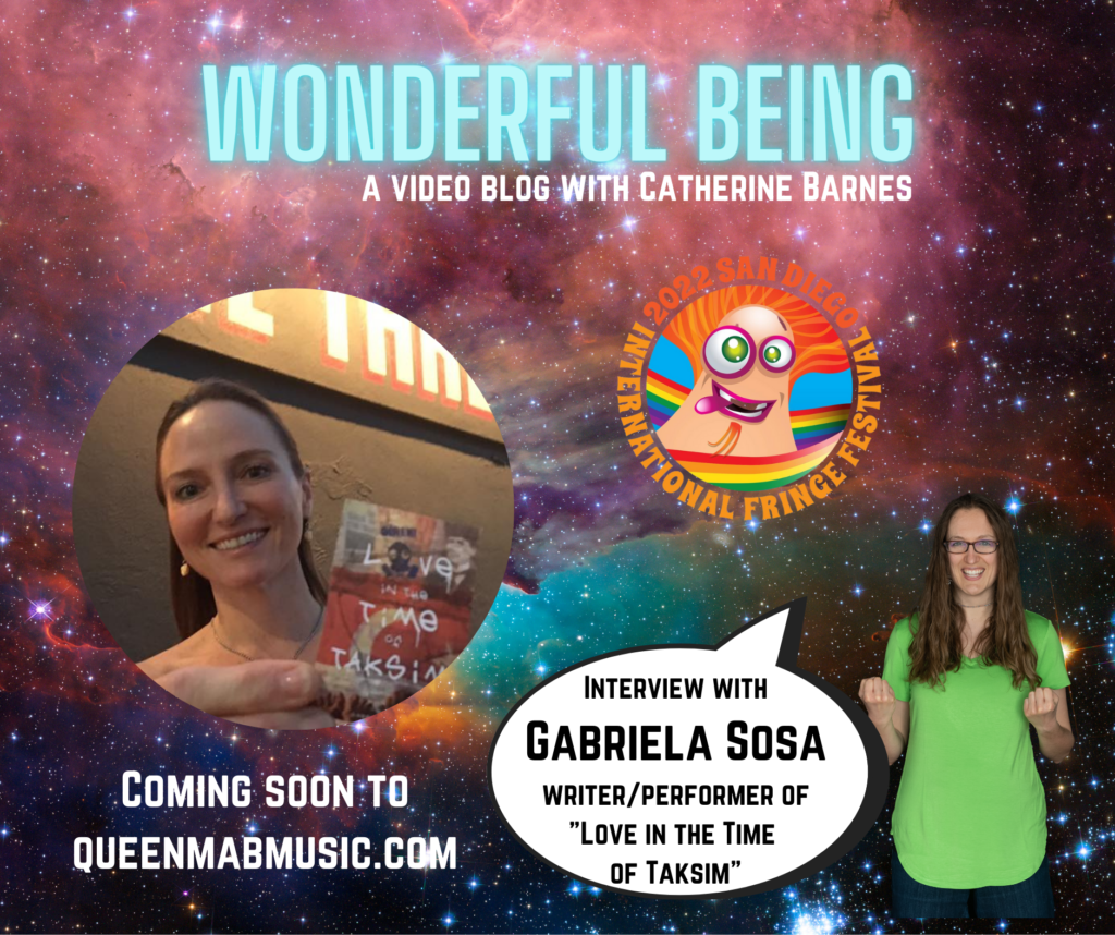 Image of Gabriela Sosa of "Love in the Time of Taksim" floating in space with Catherine, the San Diego Fringe logo, and a speech blurb
